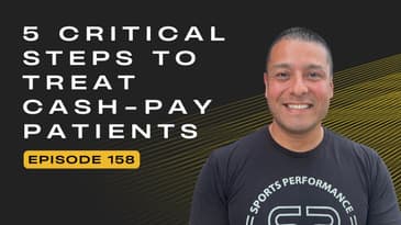 EP158: “5 Critical Steps To Treat Cash-Pay Patients” | Dr. Chris Garcia