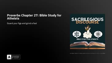 Proverbs Chapter 27: Bible Study for Atheists