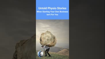 Untold Physio Stories Podcast - When Starting Your Own Business Isn't For You
