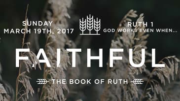 Ruth 1 -- God Works Even When...