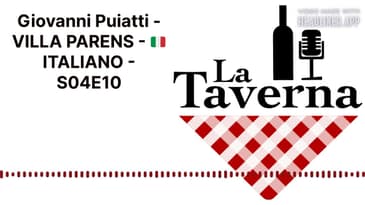 Giovanni Puiatti - VILLA PARENS - 🇮🇹 ITALIANO - S04E10 | La Taverna Friuli Wine