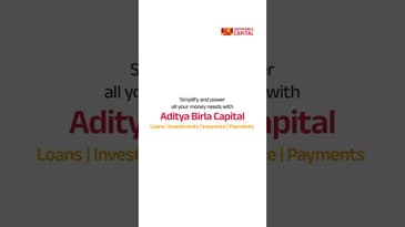Now power your money needs at one place - Aditya Birla Capital