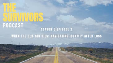 When the Old You Dies: Navigating Identity After Loss