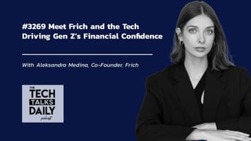 3269: Meet Frich and the Tech Driving Gen Z’s Financial Confidence