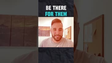 Be There for Them