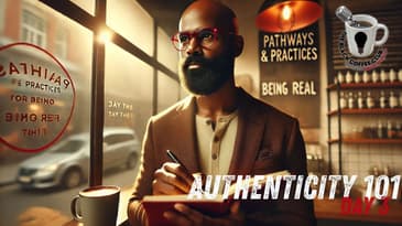 Pathways & Practices | Authenticity 101 (Day 3)