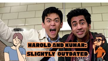 Harold And Kumar: Slightly  Outdated