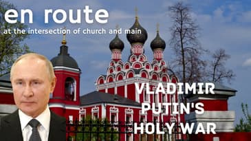 Epsiode 80: Vladimir Putin's Holy War