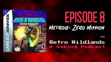 Retro Wildlands Ep. 8 - Metroid: Zero Mission