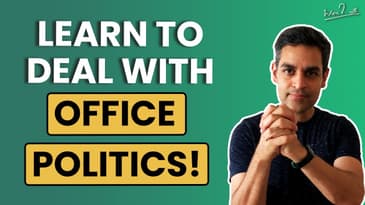 Dealing with Office Politics | Important tips | Ankur Warikoo | Career Advice 101
