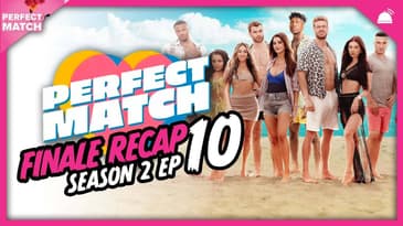 Perfect Match | Season 2 Finale Recap