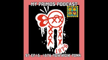 S7 EP15: 1876 Pow Wow Punk