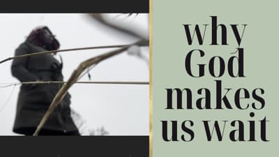 God Doesn't Delay Your Blessing—Here's Why He Makes You Wait