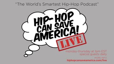 Hip-Hop Can Save America! LIVE - Week Two Recap