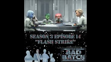 Star Wars The Bad Batch 314 Podcast