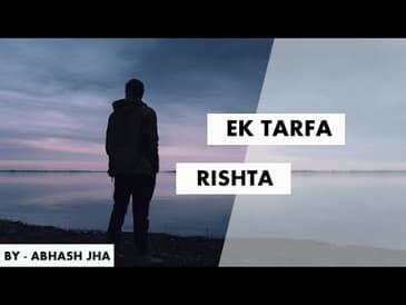 Ek Tarfa Rishta | Hindi Poetry by Abhash Jha | Rhyme Attacks