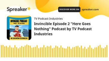 Invincible Episode 2 "Here Goes Nothing" Podcast by TV Podcast Industries (made with Spreaker)