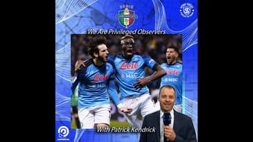 We Are Privileged Observers: with Serie A Commentator Patrick Kendrick