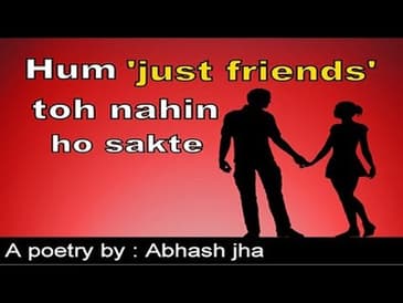 KYA HUM BAS 'JUST FRIENDS' THE ?? | Part -1 | Storytelling/poetry in hindi | Rhyme Attacks