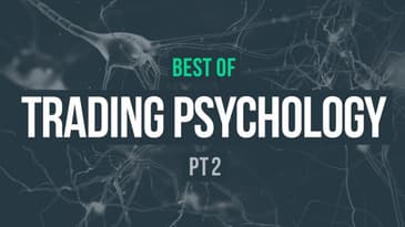 Best of Trading Psychology · Part 2