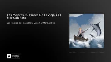 Las Mejores 30 Frases De El Viejo Y El Mar Con Foto