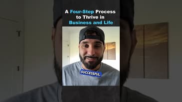 A Four Step Process to Thrive in Business and Life (Part 2)