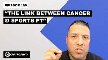 EP146: “The Link Between Cancer & Sports PT” | Dr. Chris Garcia