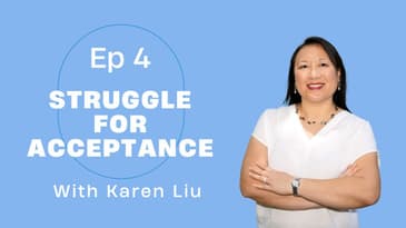 Ep 4 - Karen's struggle for acceptance (from herself and others) (part 1)
