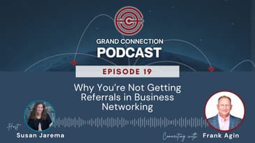 Why You’re Not Getting Referrals in Business Networking with Frank Agin Part 1 | 019