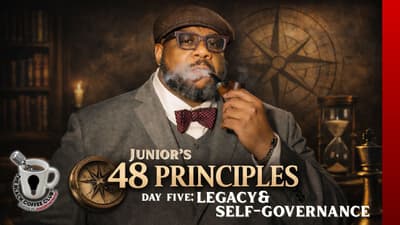 JuniorTheTruth’s 48 Principles of Peace & Productivity | Day Five