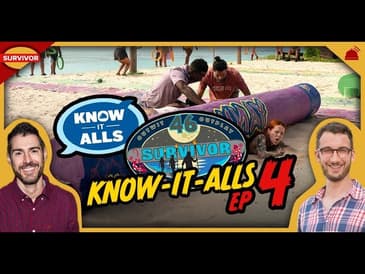 Know-It-Alls LIVE 12e/9p Ep 4 Survivor 46