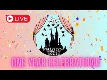 Part of your broadway world podcast one year anniversary live stream special!