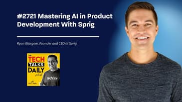 2721: Mastering AI in Product Development With Sprig