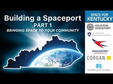 Space for Kentucky - Building a Spaceport Part 1: Bringing space to your community