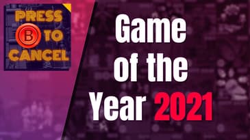 Game of the Year 2021 - Press B Podcast Ep: 105