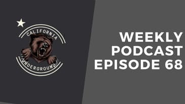 California Underground Weekly Podcast Episode 68