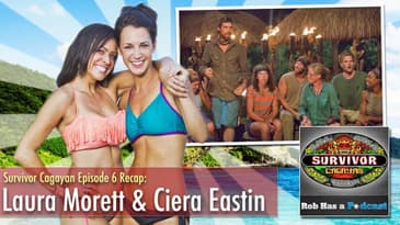 Survivor Cagayan Ep #6 Recap With Laura Morett & Ciera Eastin