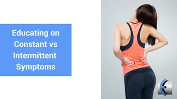 Constant vs Intermittent Symptoms