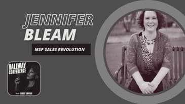 Hallway Conference:  Jennifer Bleam, MSP Sales Revolution