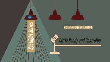 Citrix Ready / ControlUp: User Experience & The Future Of Work