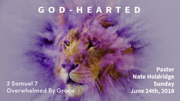 2 Samuel 7 -- Overwhelmed By Grace