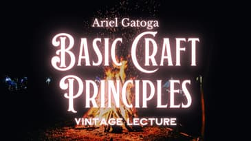 Basic Craft Principles--A Vintage Lecture by Ariel Gatoga
