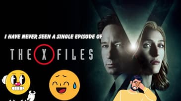 I Have Never Seen A Single Episode Of The X Files