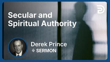Secular and Spiritual Authority | Derek Prince