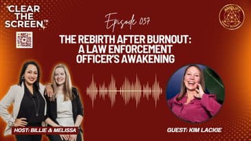 S1E037 The Rebirth After Burnout: A Law Enforcement Officer’s Awakening with Kim Lackie