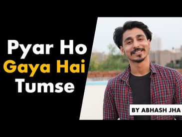 Pyar Ho Gaya Hai Tumse | Love Poetry in Hindi by Abhash Jha | Rhyme Attacks