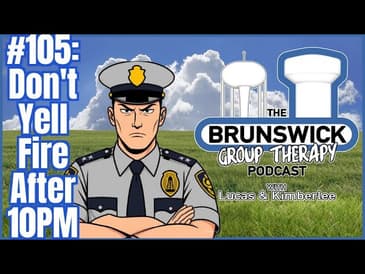 #105: Don't Yell Fire After 10PM