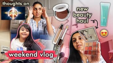 new beauty shopping haul / brahmastra / time with the kids and more