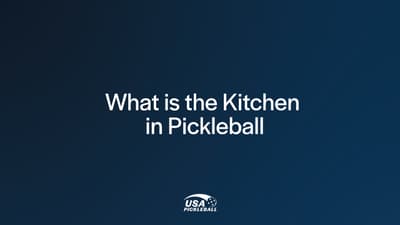 What is the Kitchen in Pickleball | USA Pickleball