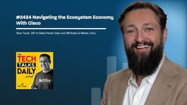 2434: Navigating the Ecosystem Economy With Oliver Tuszik of Cisco